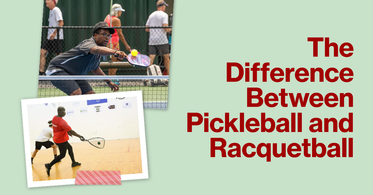 The Difference Between Pickleball and Racquetball