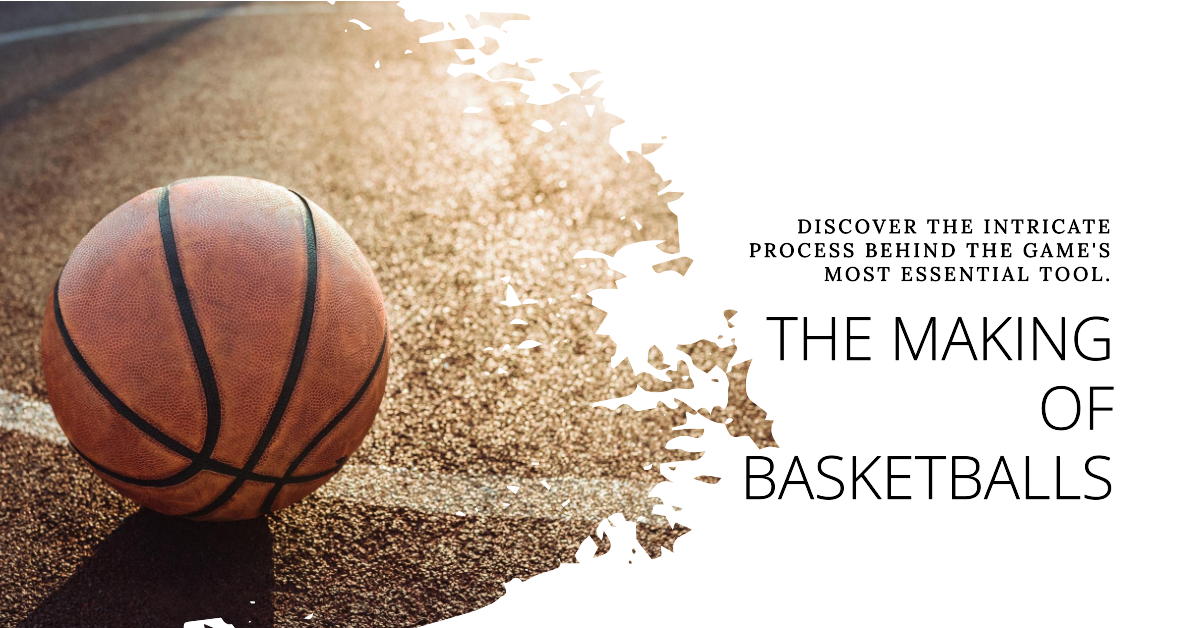 The Making of Basketballs