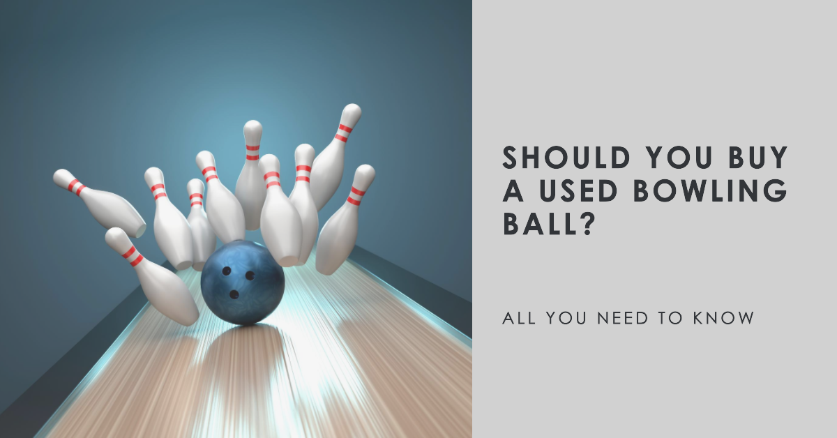 Should you buy a Used Bowling Ball?