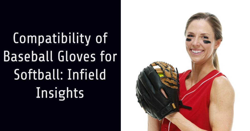 Compatibility of Baseball Gloves for Softball
